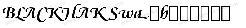 BLACKHAK Swash字体转换